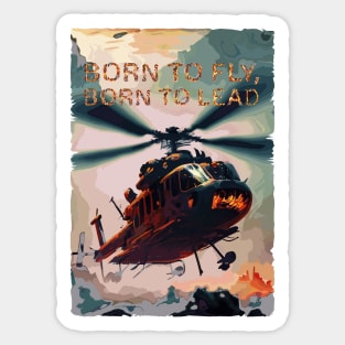 Fasbytes Aviation helicopter born to fly, born to lead Sticker